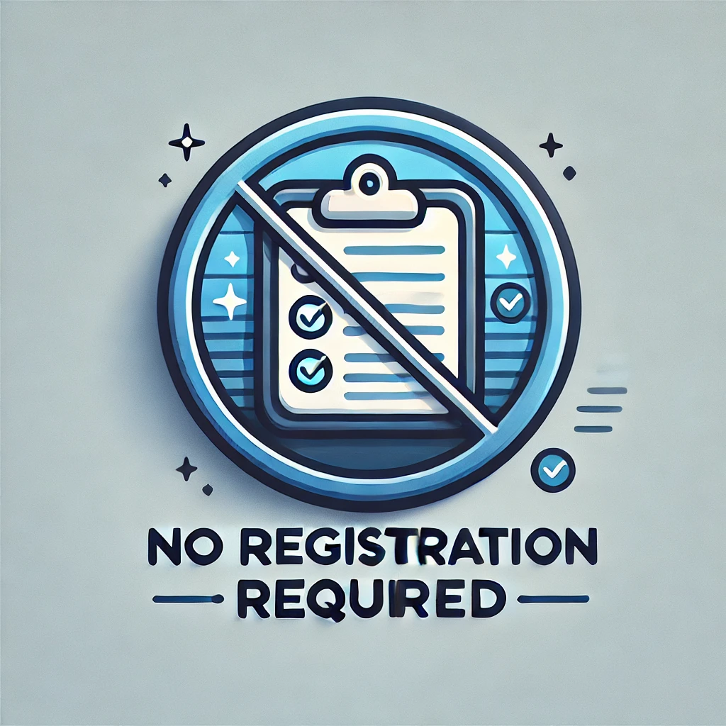 No Registration Required